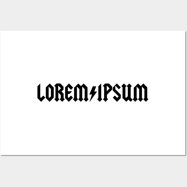 Lorem Ipsum – word nerds, designers, publishing – famous latin placeholder saying – music band Wall Art by thedesigngarden